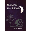 No Matter How It Ends