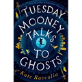 Tuesday Mooney Talks to Ghosts