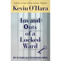 Ins and Outs of a Locked Ward: My 30 Years as a Psychiatric Nurse