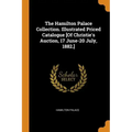The Hamilton Palace Collection. Illustrated Priced Catalogue [Of Christie's Auction, 17 June-20 July, 1882.]
