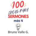 100 Ideas Para Sermones Más 4: Predique por 2 Años