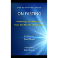 On Fasting: Meanings and Messages from the Month of Ramadan