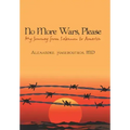 No More Wars, Please: My Journey from Lebanon to America