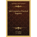 Safe Counsel or Practical Eugenics