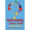 Welcoming Your Chinese Guests: A Practical Guide for Hospitality and Tourism