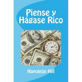 Piense y Hagase Rico (Spanish Edition)