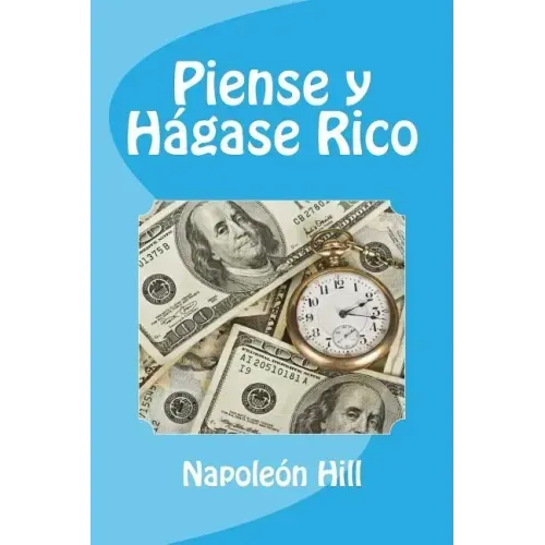 Piense y Hagase Rico (Spanish Edition)