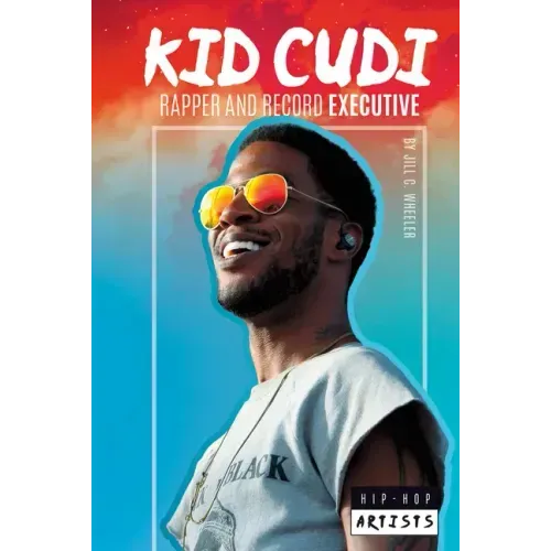 Kid Cudi: Rapper and Record Executive: Rapper and Record Executive