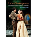 Latinx Shakespeares: Staging U.S. Intracultural Theater