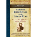 Curious Encounters of the Human Kind - Himalaya: True Asian Tales of Folly, Greed, Ambition and Dreams