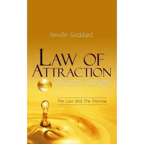 Law of Attraction Success Stories: The Law and The Promise