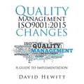 Quality Management ISO9001: 2015 changes: Quality Management ISO9001:2015 changes