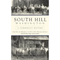 South Hill, Washington: A Community History