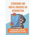 Cybercrime And Digital Forensics An Introduction: International Computer Underground Rose To Power: Contingency Planning Cyber Security