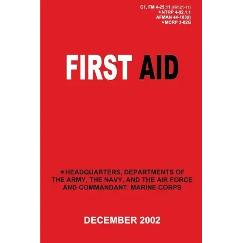 First Aid (C1, FM 4-25.11 / NTRP 4-02.1.1 / AFMAN 44-163(I) / MCRP 3-02G)