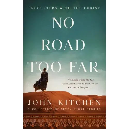 No Road Too Far: Encounters with the Christ