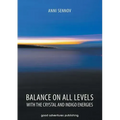Balance on All Levels with the Crystal and Indigo Energies