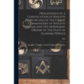 Proceedings of a Convocation of Knights Templar and of the Grand Commandery of Knights Templar and the Appendant Orders of the State of Alabama [seria