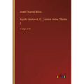 Royalty Restored; Or, London Under Charles II: in large print