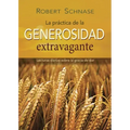 Practicing Extravagant Generosity Spanish Edition: Daily Readings on the Grace of Giving