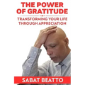 The Power of Gratitude: Transforming Your Life through Appreciation