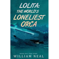 Lolita: The World's Loneliest Orca
