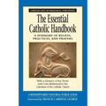 The Essential Catholic Handbook: A Summary of Beliefs, Practices, and Prayers Revised and Updated