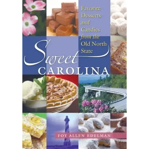 Sweet Carolina: Favorite Desserts and Candies from the Old North State