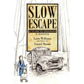 Slow Escape: 27 Years to Freedom A Memoir