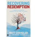 Recovering Redemption: A Gospel-Saturated Perspective on How to Change