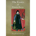 The Essays of Francis Bacon