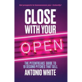 Close With Your Open: The Pitchfreaks Guide to Selling in 10 Seconds or Less