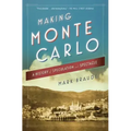 Making Monte Carlo: A History of Speculation and Spectacle