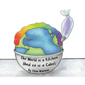 The World Is a Kitchen: And So Is A Cake
