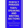 Perfect Phrases for the TOEFL Speaking and Writing Sections