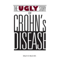 The Ugly Story of Crohn's Disease