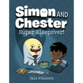 Super Sleepover! (Simon and Chester Book #2)