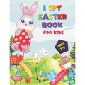 I SPY Easter Book for Kids Ages 2-5: A Happy Activity for Easter Things - Counting, Coloring and Guessing Game for Toddler, Preschool and Kids!