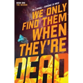 We Only Find Them When They're Dead Vol. 1