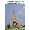 Country Jumper in Equatorial Guinea: History Books for Kids Series