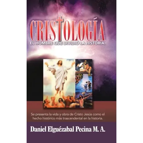 Cristología: El Hombre Que Dividió La Historia.