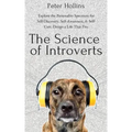 The Science of Introverts: Explore the Personality Spectrum for Self-Discovery, Self-Awareness, & Self-Care. Design a Life That Fits.