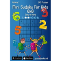 Mini Sudoku For Kids 6x6 - Easy to Hard - Volume 1 - 145 Puzzles