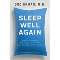 Sleep Well Again: How To Fall Asleep Fast, Stay Asleep Longer, And Get Better Sleep Like You Did In The Past