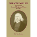 Wilson Families: Descendants of Colonel Benjamin Wilson, 1733-1814