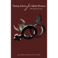 Dating Advice For Alpha Women: The Road To Love