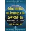 Culture, Identities and Technology in the Star Wars Films: Essays on the Two Trilogies
