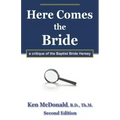 Here Comes The Bride: A Critique of the Baptist Bride Heresy