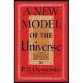 A New Model of the Universe: Principles of the Psychological Method In Its Application to Problems of Science, Religion, and Art
