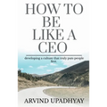 How to Be Like a CEO: how it's going to get there